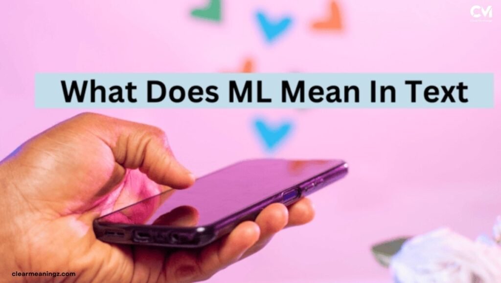 What Does ML Mean in Text From a Girl?